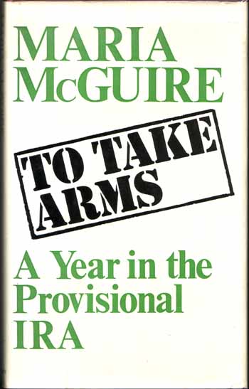 To Take Arms. A Year in the Provisional IRA