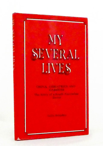 My Several Lives China, Geriatrics and Gardens [Signed by author]