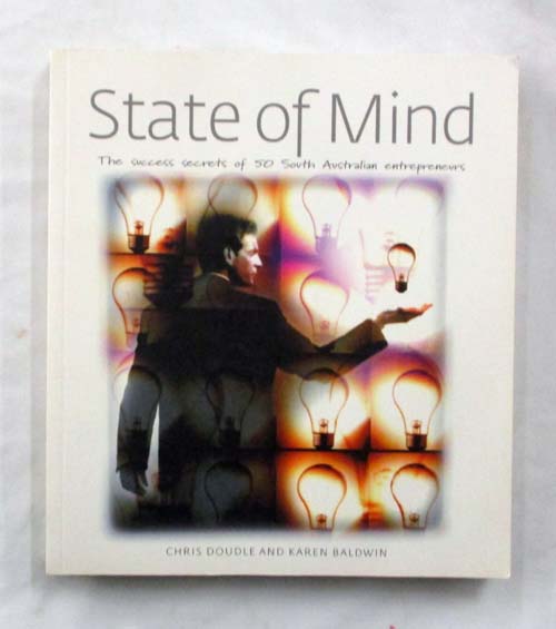 State of Mind: The success secrets of 50 South Australian entrepreneurs