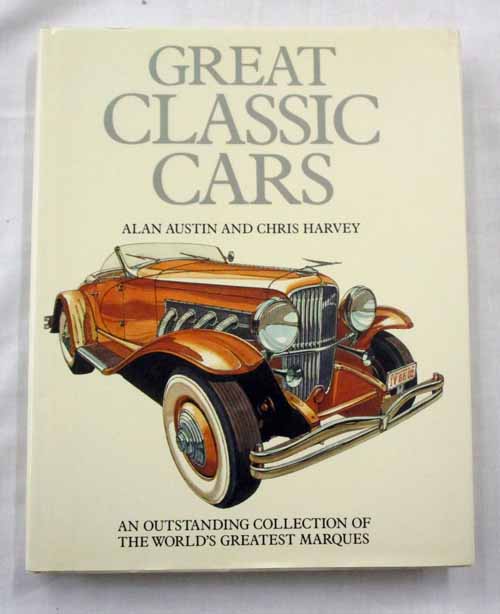 Great Classic Cars An Outstanding Collection of the World's Greatest marques.