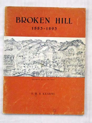 Image for Broken Hill 1883-1893 Discovery and Development Broken Hill 1883-1893 Discovery and Development