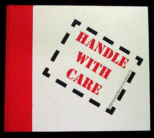 Handle With Care 2008 Adelaide Biennial of Australian Art