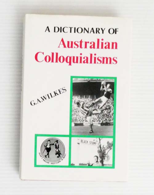 A Dictionary of Australian Colloquialisms