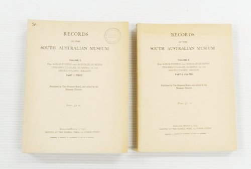 Records of the South Australian Museum Volume X Part 1 (Text) and Part 2 [Plates] The Scrub-Typhus and Scrub-Itch Mites of the Asiatic-Pacific Region 2 Volumes