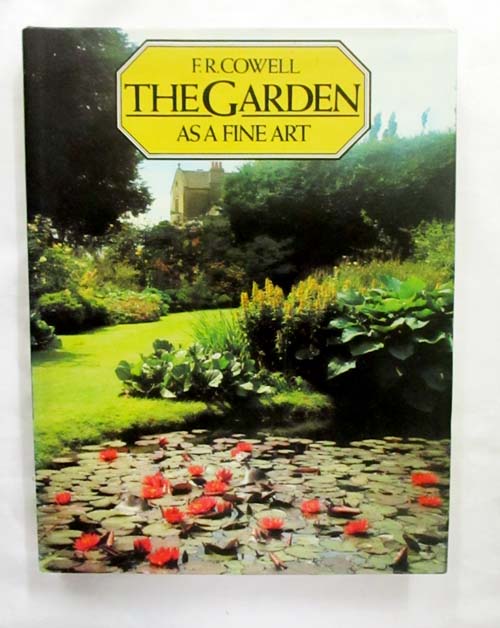 The Garden as a Fine Art From Antiquity to Modern Times