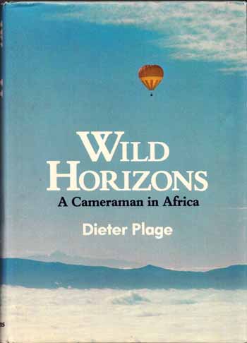 Wild Horizons A Cameraman in Africa