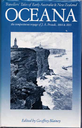 Oceana: The Tempestuous Voyage of J.A.Froude, 1884-1885 (travellers' Tales of early Australia & New Zealand)