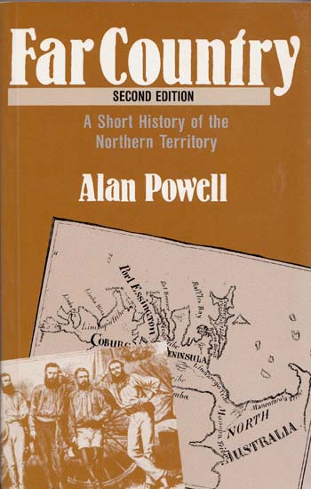 Far Country A Short History of the Northern Territory