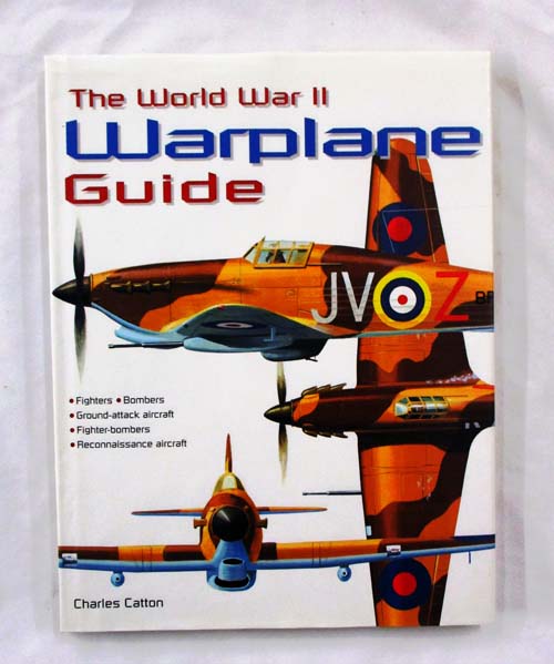 The World War II Warplane Guide