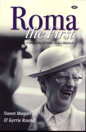 Roma The First: A Biography of Dame Roma Mitchell