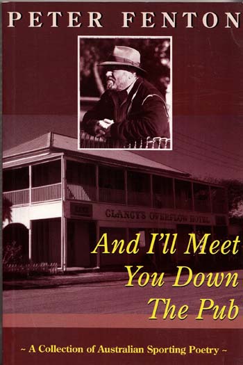 And I'll Meet You Down The Pub: A Collection of Australian Sporting Poetry
