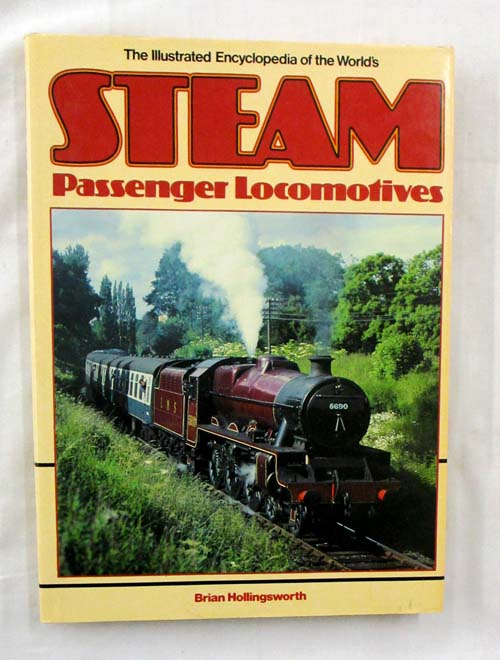 The Illustrated Encyclopedia of the World's Steam Passenger Locomotives