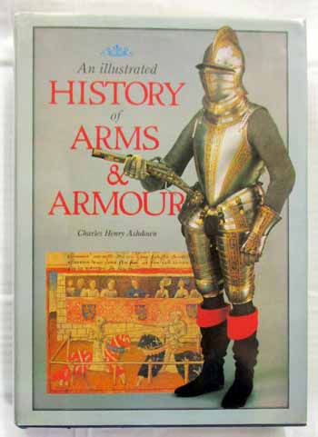 An Illustrated History of Arms & Armour