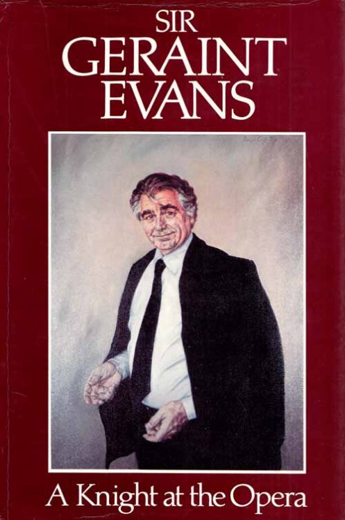 Sir Geraint Evans : A Knight at the Opera