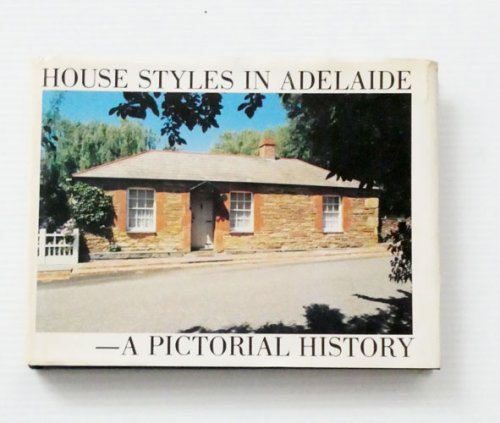 House Styles in Adelaide: A Pictorial History