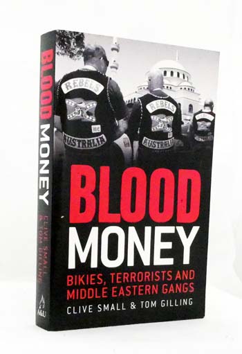 Blood Money : Bikies, Terrorists and Middle Eastern Gangs