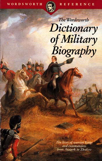 The Wordsworth Dictionary of Military Biography