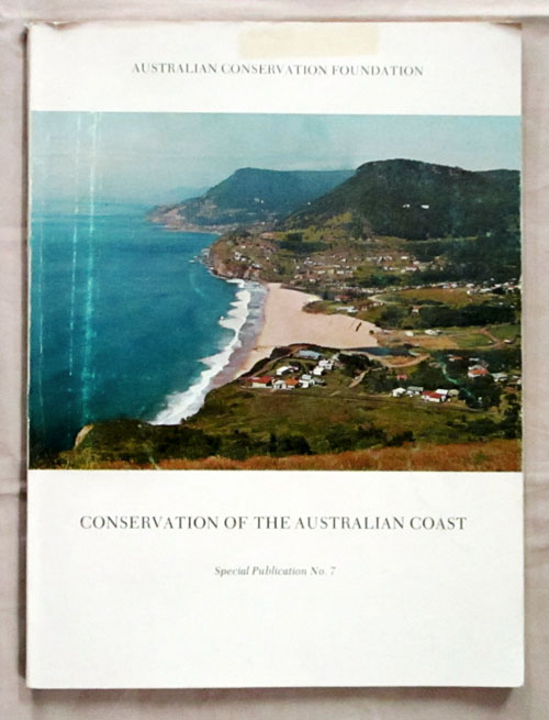 CONSERVATION OF THE AUSTRALIAN COAST. Papers of an Australian Conservation Symposium held in association with the Adult Education Department, University of Adelaide 7-9 November 1969