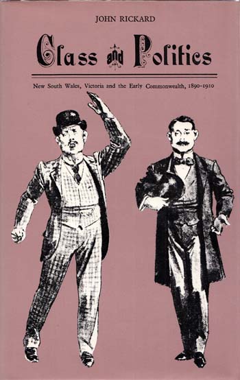 Class and Politics New South Wales, Victoria and the Early Commonwealth 1890-1910