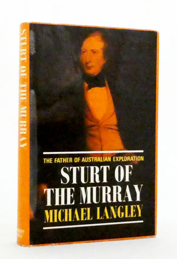 Sturt of the Murray. Father of Australian Exploration