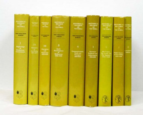 Historical Records of Victoria Foundation Series Volumes 1-8 [in 9 books]