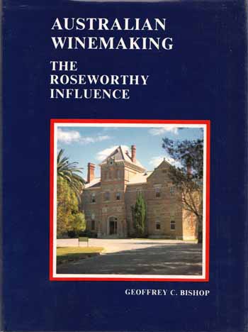 Australian Winemaking The Roseworthy Influence