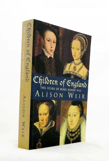 Children of England: The Heirs of King Henry VIII, 1547-1558
