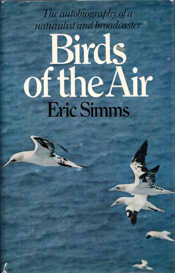 Birds of the Air The autobiography of a naturalist and broadcaster.
