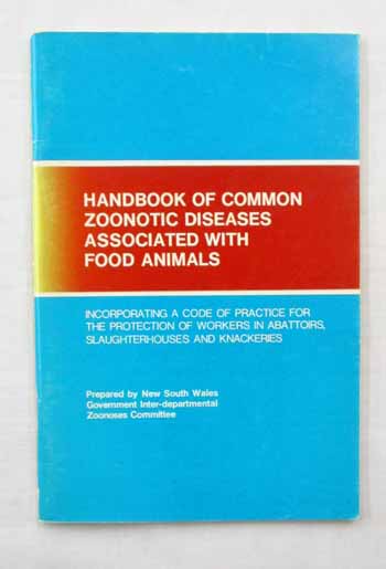 Handbook of Common Zoonotic Diseases Associated with Food Animals Incorporating a Code of Practice for the Protection of Workers in Abattoirs, Slaughterhouses and Knackeries
