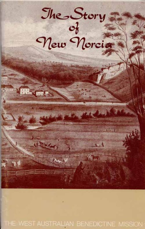 The Story of New Norcia. The West Australian Benedictine Mission.