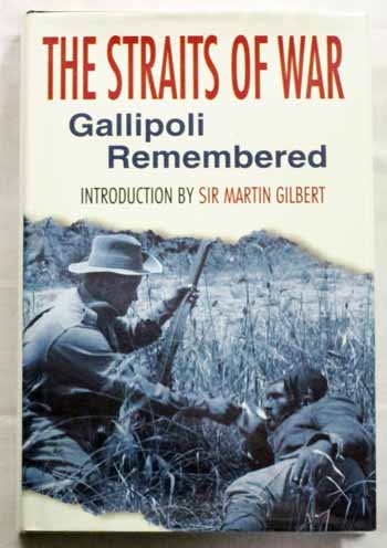 The Straits of War. Gallipoli Remembered