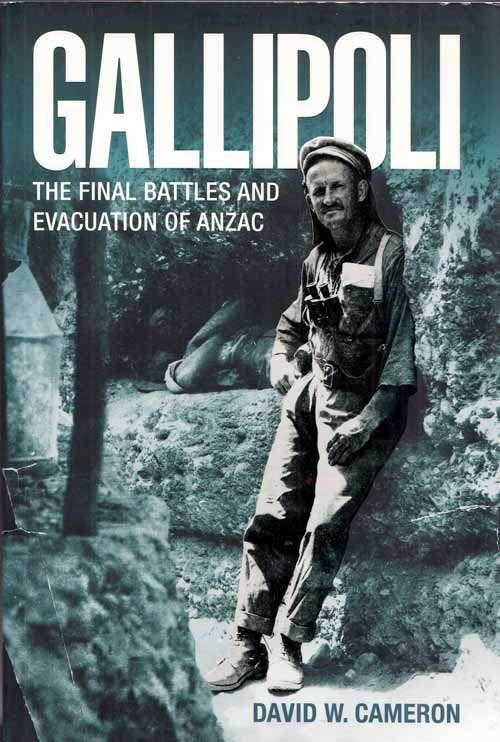 Gallipoli. The Final Battles and Evacuation of ANZAC