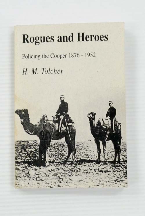 Rogues and Heroes. Policing the Cooper 1876-1952