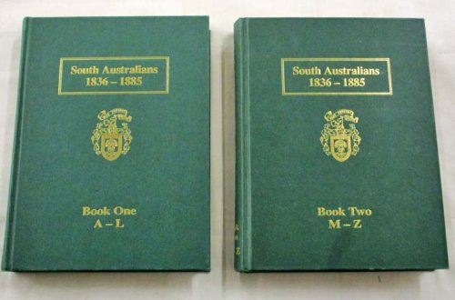 South Australians 1836-1885 [2 volumes]