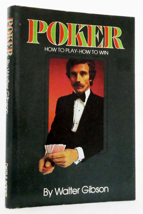 Poker: How to Play- How to Win