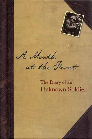 A Month At The Front. The diary of an unknown soldier