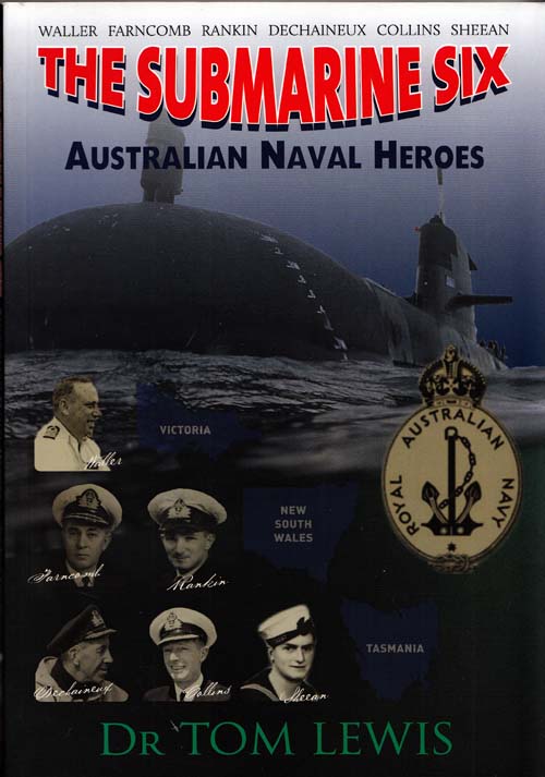The Submarine Six. Australian Naval Heroes