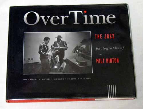 Over Time. The Jazz Photographs of Milt Hinton Signed by Milt Hinton