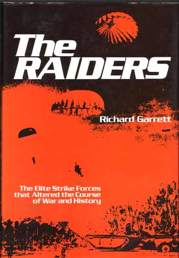The Raiders. The Elite Strike Forces that Altered the Course of War and History