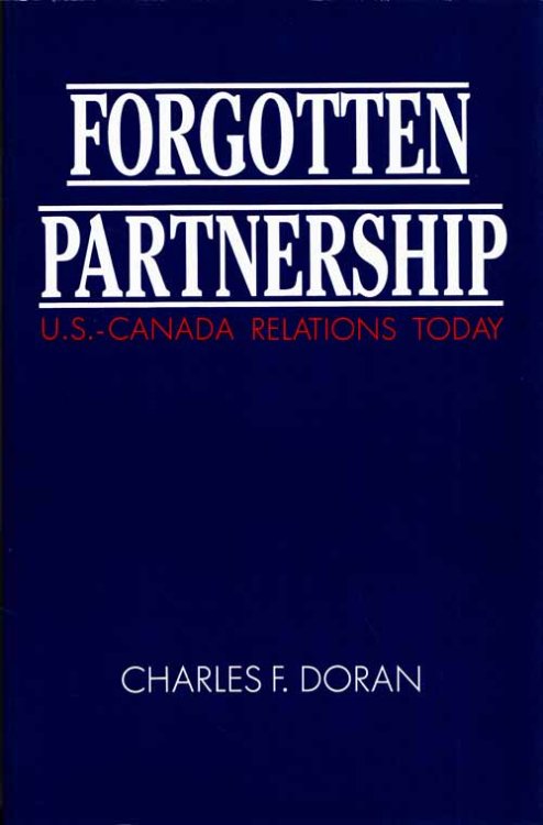 Forgotten Partnership: U.S.- Canada Relations Today
