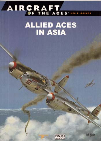 Allied Aces in Asia [Aircraft of the Aces: Men & Legends No 22]
