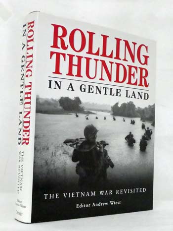 Rolling Thunder in a Gentle Land The Vietnam War Revisited