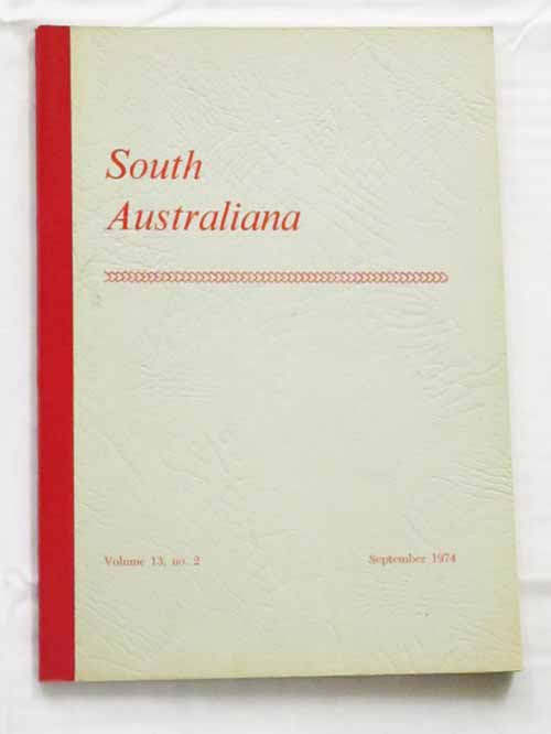South Australiana Volume 13, No. 2. September, 1974