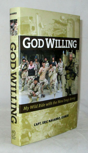 God Willing. My Wild Ride with the New Iraqi Army