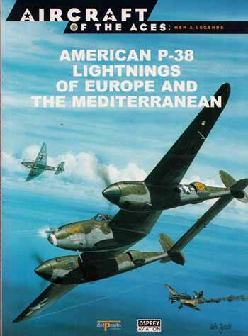 American P-38 Lightnings of Europe and the Mediterranean [Aircraft of the Aces: Men & Legends No 9]