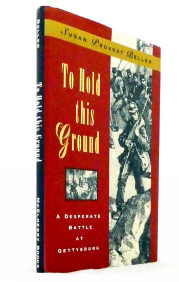 To Hold this Ground. A Desperate Battle at Gettysburg