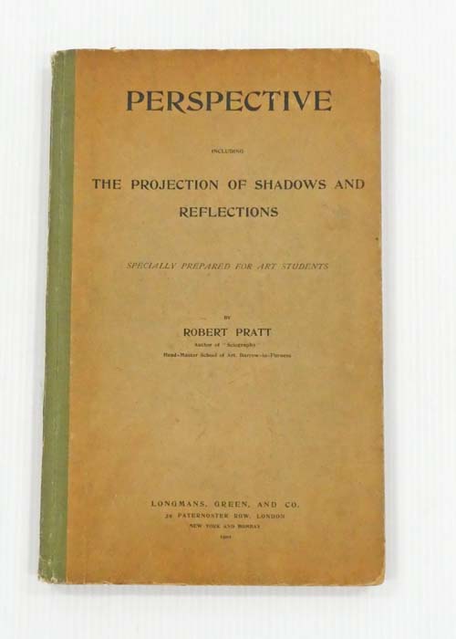 Perspective, Including the Projection of Shadows and Reflections, Specially Prepared for Art Students