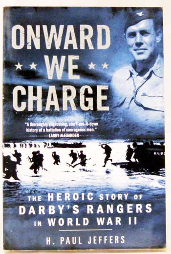Onward We Charge. The heroic story of Darby's Rangers in World War II