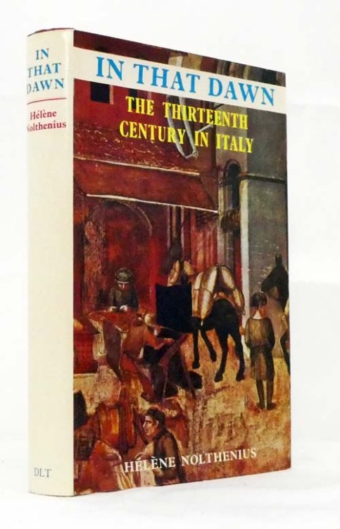 In That Dawn. The Thirteenth Century In Italy