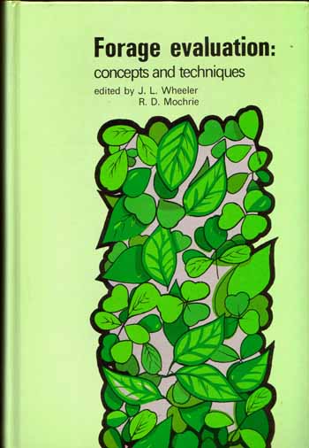 Forage Evaluation Concepts and Techniques Proceedings of a workshop entitled 